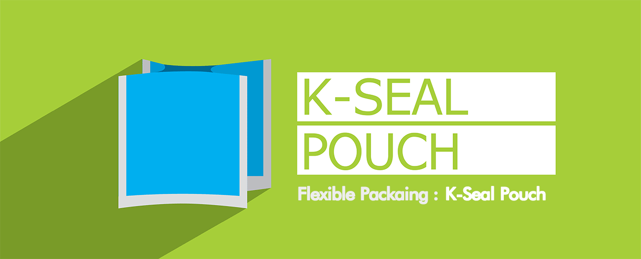 K seal pouch K seal pouch